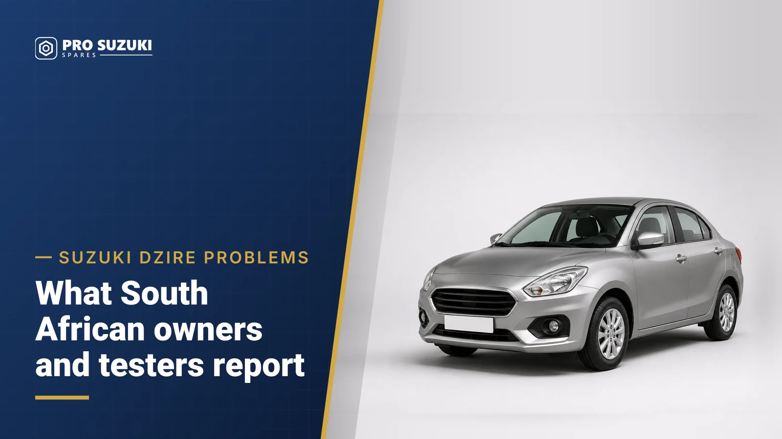 Suzuki Dzire problems: what South African owners and testers report